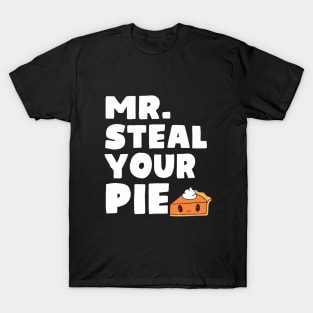 Funny Mr Steal Your Pie Thanksgiving T-Shirt